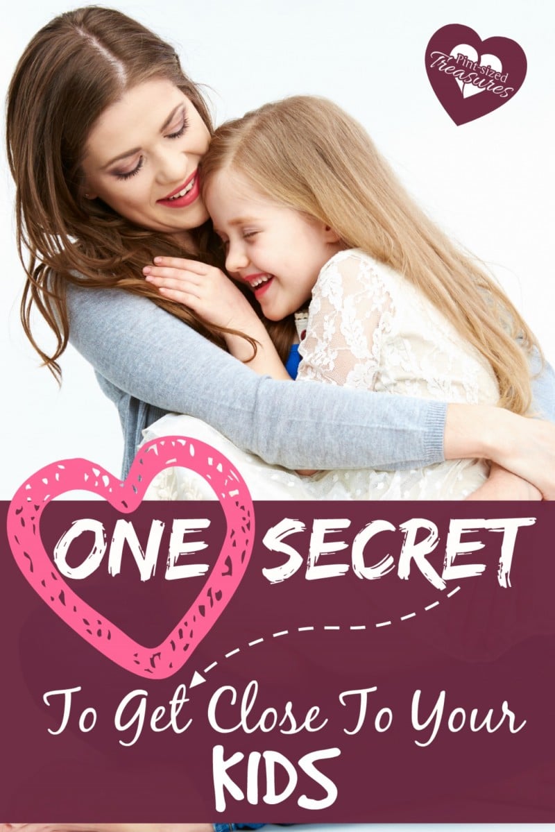one secret to get close to your kids