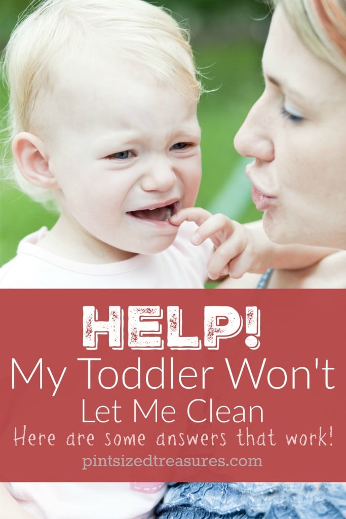 Let Me Clean Help! My Toddler Won't Let me Clean! · Pint-sized Treasures