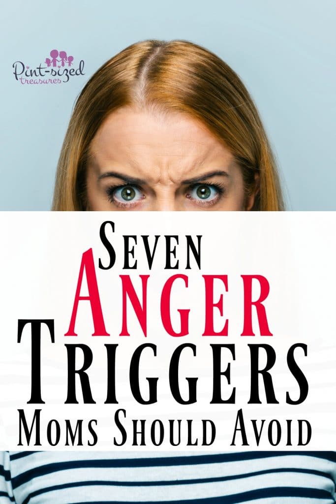 Anger triggers moms should avoid --- and how to avoid them!