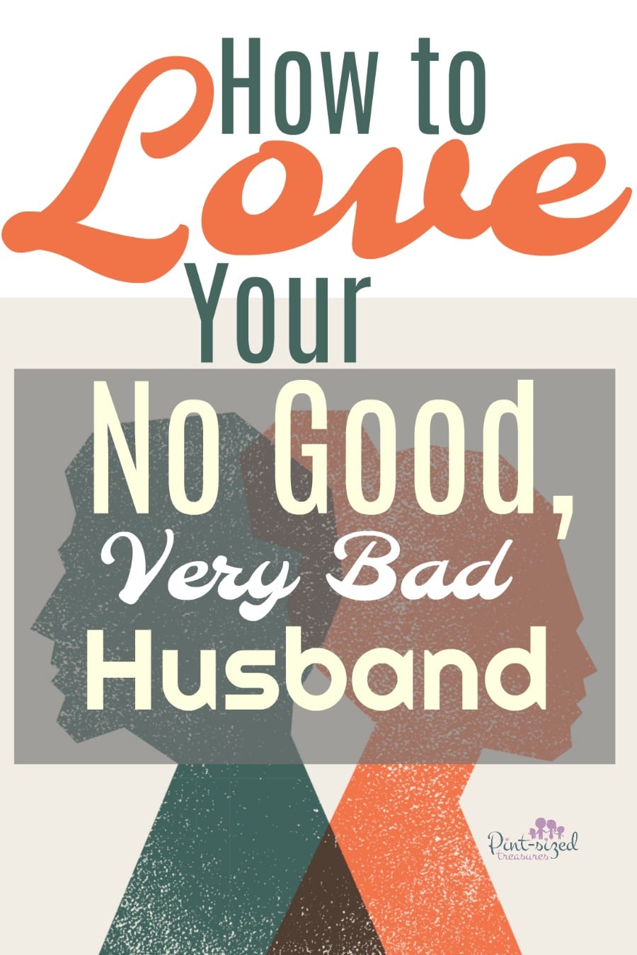 how to love your no good very bad husband