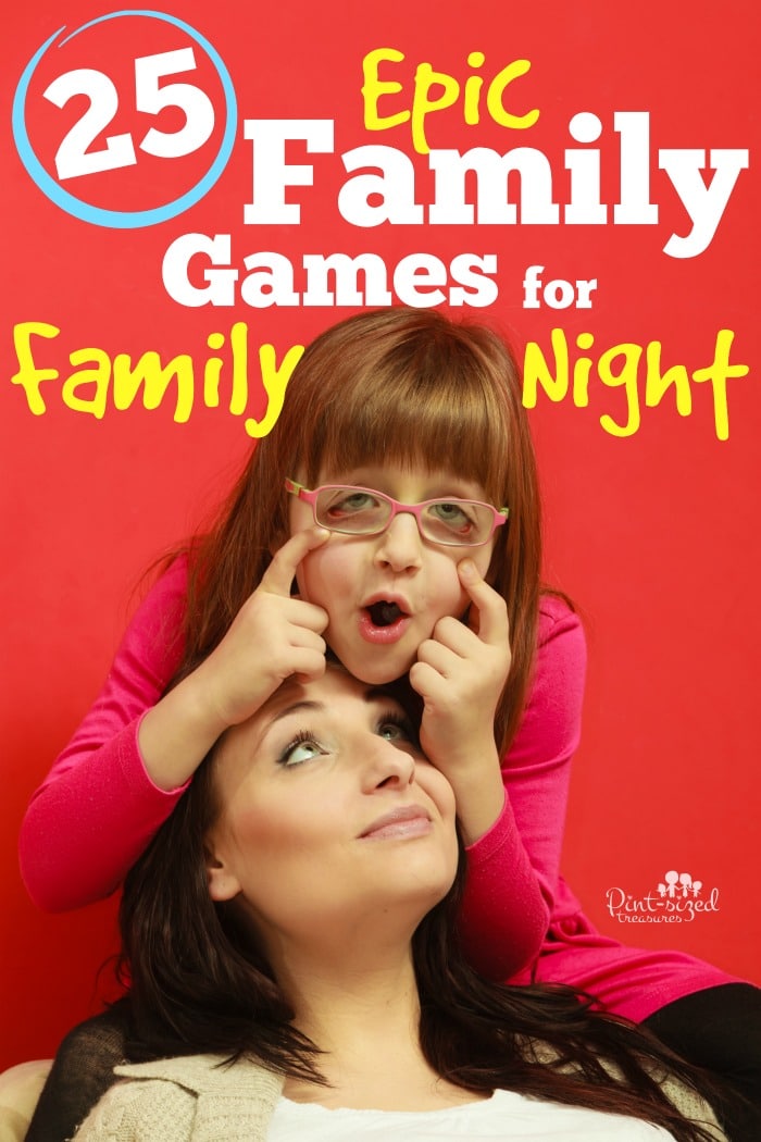 25 Epic Family Games tome your Family Night absolutely the BEST ever! Prepare for giggles, hugs and crazy-amazing memories! #parenting #familynight #familygames #activitesforfamilies #familyfun #gamesforkids #relationships #familymemories #motherhood #raisingkids