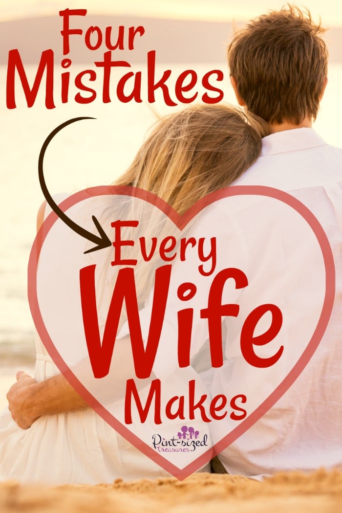 Every wife makes these mistakes...find out what they are so you can avoid them on your marriage journey! #marriage #wives #relationships #marriagehelp #marriageadvice #Marriagecounsel #christian #inspirational #devotional