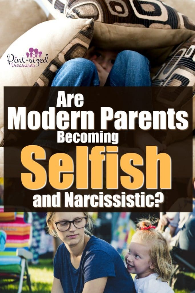 Is it possible that modern parents are becoming selfish and narcissistic?