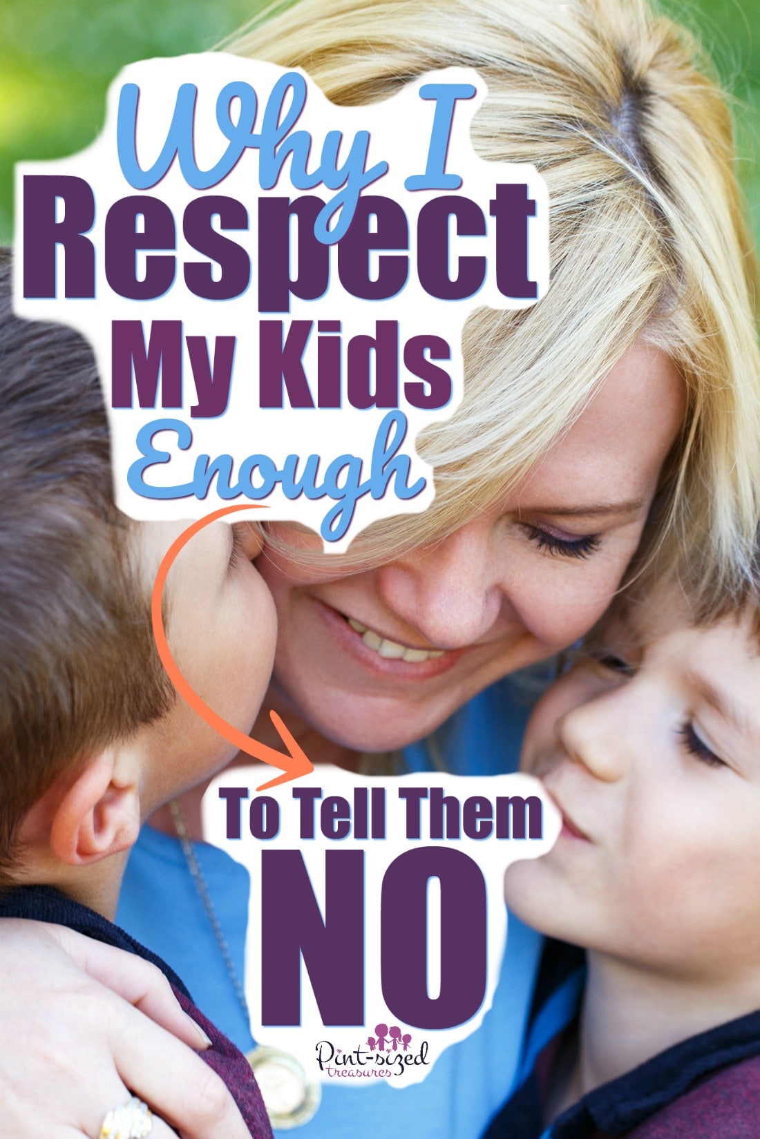 I respect my kids enough to be real with them and honest...and that means bringing the word no into their world. Yes, every parent should use the word no on a regular basis! But it should be smothered in hugs and loads of yeses!