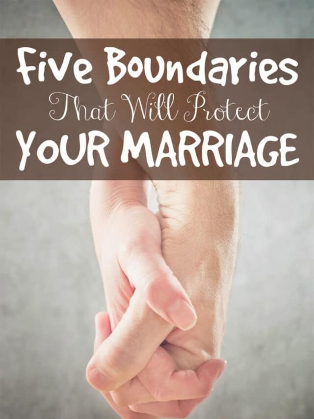 5 Boundaries Your Marriage Needs
