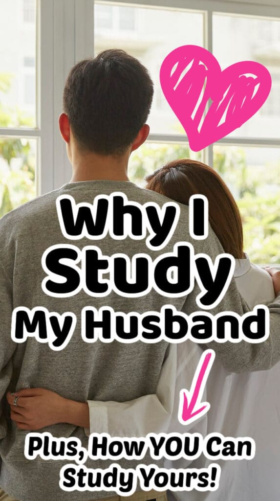 why I study my husband