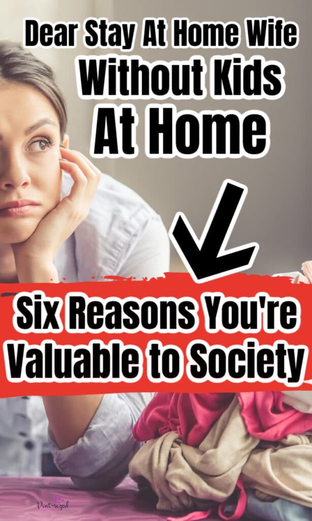 why the stay at home wife without kids at home is valuable