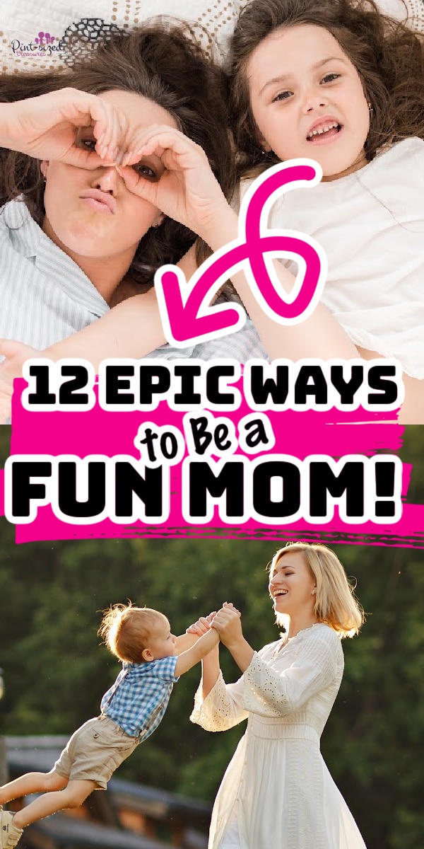how to be a fun mom